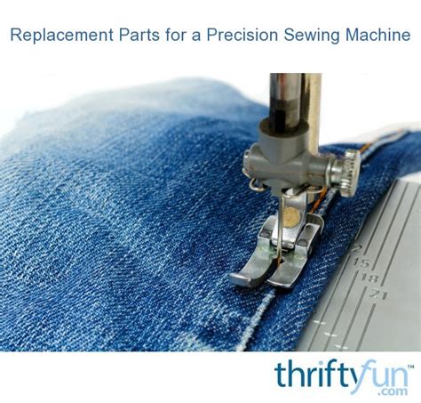 precision sewing machine parts|your sewing outlet.